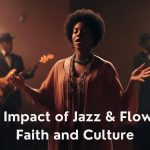 The Impact of Jazz & Flow on Faith and Culture