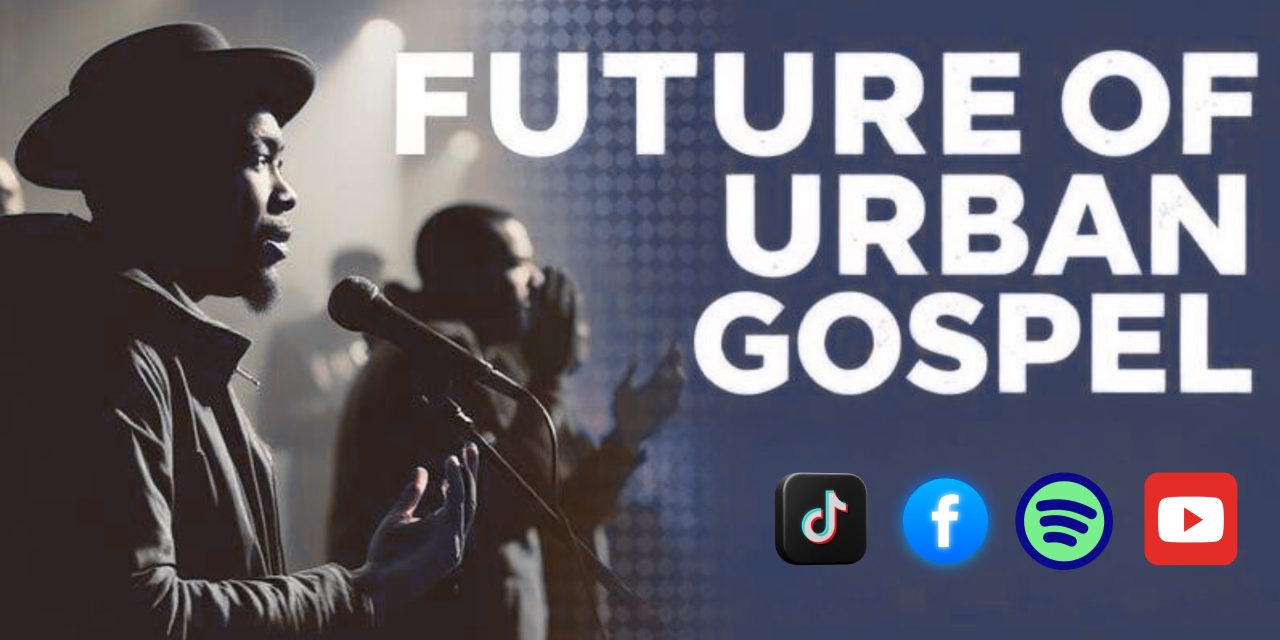 Future of Urban Gospel: Beats, Breakthroughs & Boundless Potential
