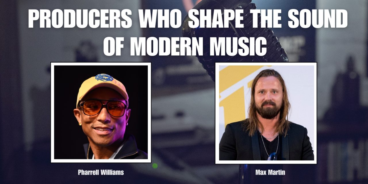 Behind the Boards: Producers Who Shape the Sound of Modern Music