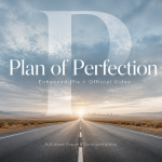 The Wait Is Over: “Plan of Perfection” Enhanced Mix and Official Music Video Arrive This August 