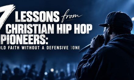 7 Lessons from Christian Hip Hop Pioneers: Bold Faith Without a Defensive Tone