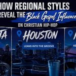 How Regional Styles Reveal the Black Gospel Influence on Christian Hip-Hop
